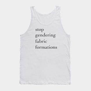 Stop Gendering Fabric Formations Tank Top